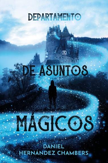 Departamento de asuntos mágicos | 9788469865859 | Hernández Chambers, Daniel | Librería Castillón - Comprar libros online Aragón, Barbastro
