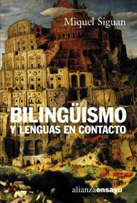 BILINGUISMO Y LENGUAS EN CONTACTO | 9788420667676 | SIGUAN, MIQUEL | Librería Castillón - Comprar libros online Aragón, Barbastro