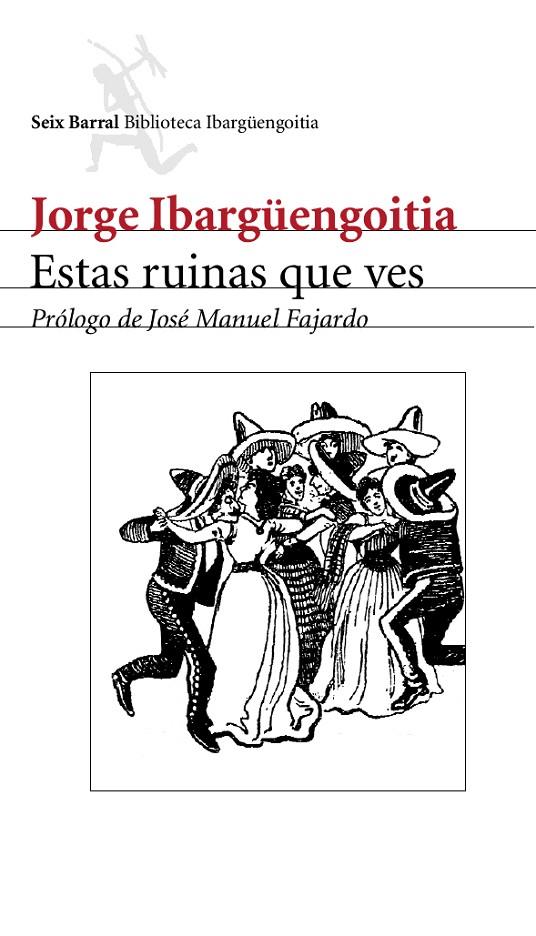 ESTAS RUINAS QUE VES | 9788432211959 | IBARGÜENGOITIA, JORGE | Librería Castillón - Comprar libros online Aragón, Barbastro