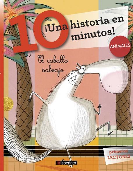 ¡Una historia en 10 minutos! El caballo salvaje | 9788484839361 | Piumini, Roberto | Librería Castillón - Comprar libros online Aragón, Barbastro