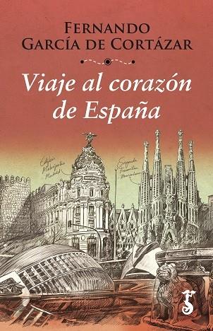 Viaje al corazón de España | 9788417241100 | García de Cortázar Ruiz de Aguirre, Fernando | Librería Castillón - Comprar libros online Aragón, Barbastro
