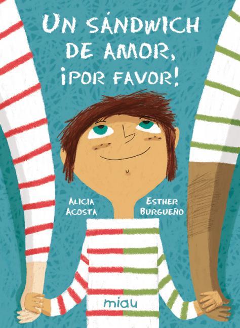 Un sándwich de amor, ¡por favor! | 9788418749179 | Acosta, Alicia | Librería Castillón - Comprar libros online Aragón, Barbastro