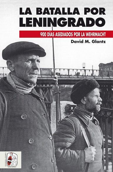 La batalla por Leningrado | 9788494649974 | Glantz, David M. | Librería Castillón - Comprar libros online Aragón, Barbastro
