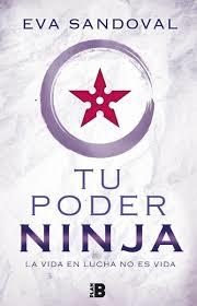Tu poder Ninja | 9788417001025 | Sandoval, Eva | Librería Castillón - Comprar libros online Aragón, Barbastro