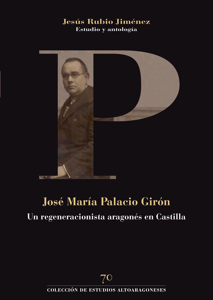 José María Palacio Girón | 9788481273168 | Rubio Jiménez, Jesús | Librería Castillón - Comprar libros online Aragón, Barbastro