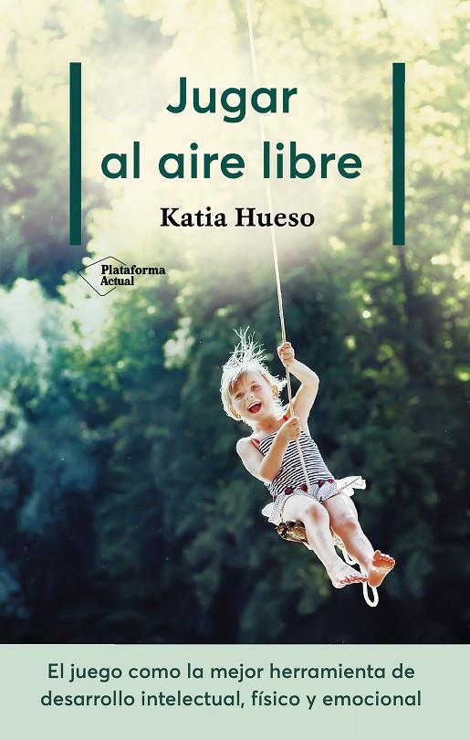 Jugar al aire libre | 9788417622336 | Hueso, Katia | Librería Castillón - Comprar libros online Aragón, Barbastro
