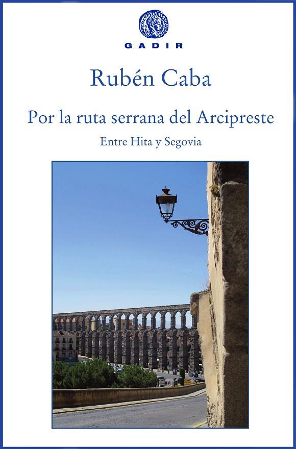 Por la ruta serrana del Arcipreste | 9788494761980 | Caba, Rubén | Librería Castillón - Comprar libros online Aragón, Barbastro