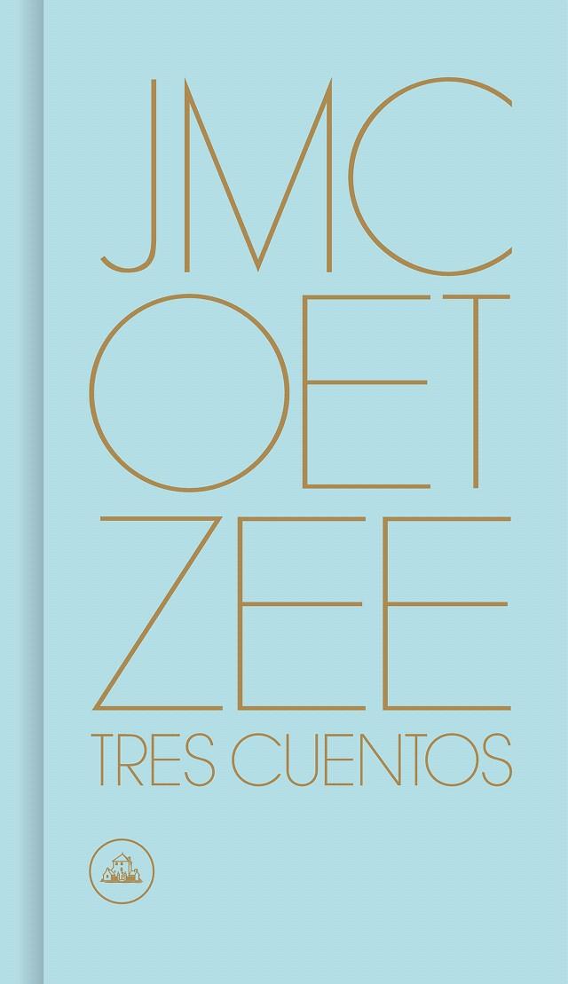 Tres cuentos | 9788439734192 | Coetzee, J.M. | Librería Castillón - Comprar libros online Aragón, Barbastro