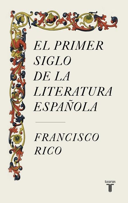 El primer siglo de la literatura española | 9788430624980 | Rico, Francisco | Librería Castillón - Comprar libros online Aragón, Barbastro