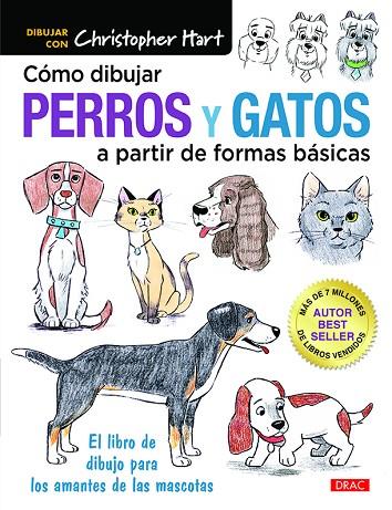 Cómo pintar perros y gatos a partir de formas básicas | 9788498746419 | Hart, Christopher | Librería Castillón - Comprar libros online Aragón, Barbastro