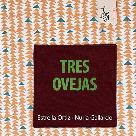 TRES OVEJAS | 9788412239232 | Gallardo Nuria ; Ortiz Estrella | Librería Castillón - Comprar libros online Aragón, Barbastro