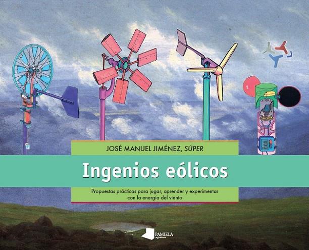 Ingenios eólicos | 9788476818497 | Jimenez, José Manuel | Librería Castillón - Comprar libros online Aragón, Barbastro
