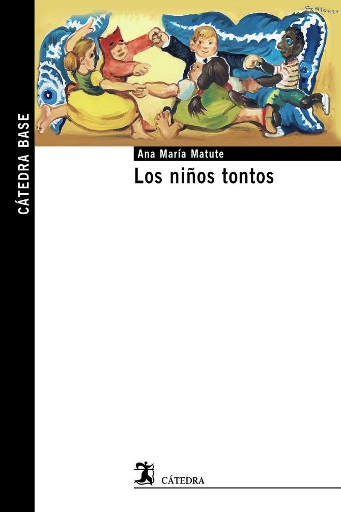 Los niños tontos | 9788437635712 | Matute, Ana María | Librería Castillón - Comprar libros online Aragón, Barbastro