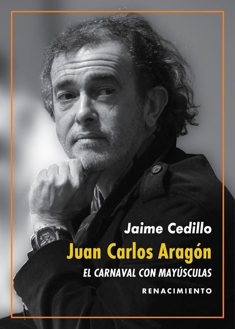 Juan Carlos Aragón: El Carnaval con mayúsculas | 9788417950897 | Cedillo, Jaime | Librería Castillón - Comprar libros online Aragón, Barbastro
