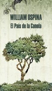País de la Canela, El | 9788439726425 | OSPINA, WILLIAM | Librería Castillón - Comprar libros online Aragón, Barbastro