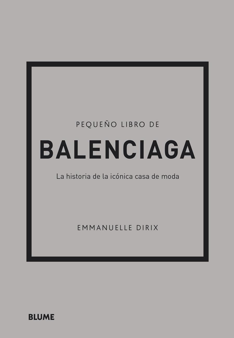 Pequeño libro de Balenciaga | 9788418725715 | Dirix, Emmanuelle | Librería Castillón - Comprar libros online Aragón, Barbastro