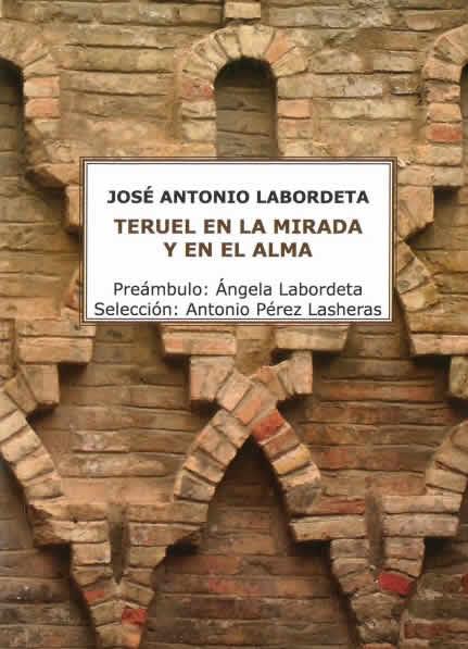 Teruel en la mirada y en el alma | 9788412428407 | Labordeta Subias, Jose Antonio | Librería Castillón - Comprar libros online Aragón, Barbastro
