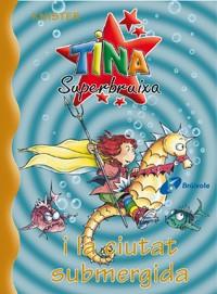 Tina Superbruixa i la ciutat submergida | 9788483043707 | KNISTER | Librería Castillón - Comprar libros online Aragón, Barbastro