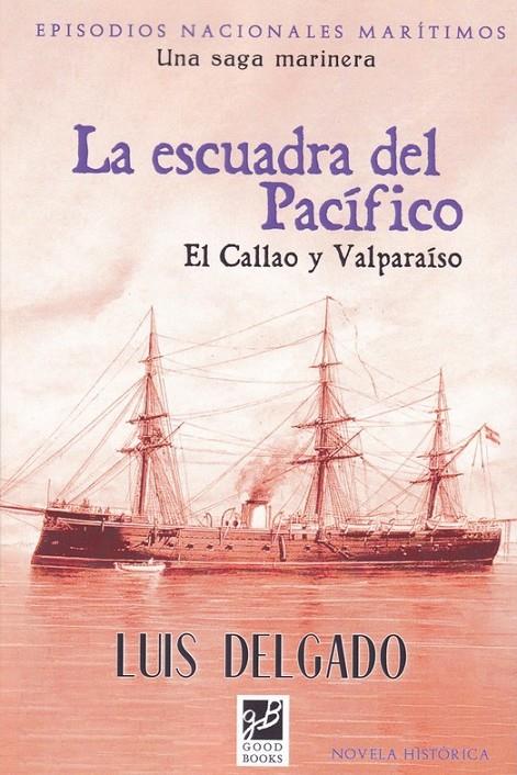 ESCUADRA DEL PACIFICO, LA | 9788494610189 | DELGADO, LUIS, | Librería Castillón - Comprar libros online Aragón, Barbastro