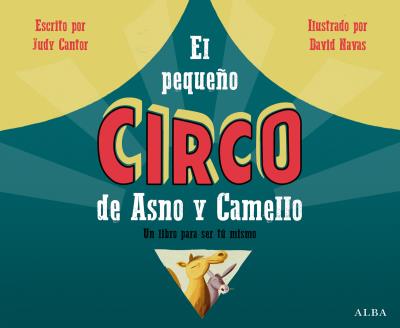 El pequeño circo de Asno y Camello | CastillónBlog - Librería Castillón - Comprar libros online Aragón, Barbastro