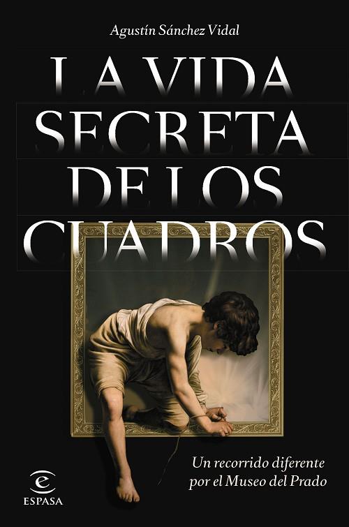La vida secreta de los cuadros | 9788467064841 | Sánchez Vidal, Agustín | Librería Castillón - Comprar libros online Aragón, Barbastro
