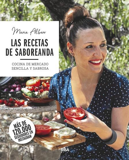 Las recetas de Saboreanda. Cocina de mercado sencilla y sabrosa | 9788491873754 | Albero María | Librería Castillón - Comprar libros online Aragón, Barbastro