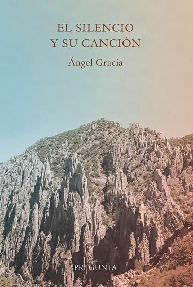 El silencio y su canción | 9788417532499 | Gracia, Ángel | Librería Castillón - Comprar libros online Aragón, Barbastro