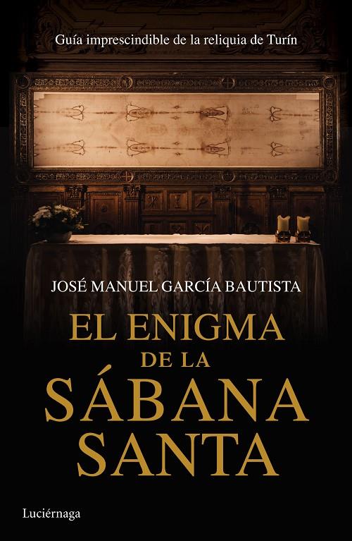El enigma de la Sábana Santa | 9788416694068 | García Bautista, José Manuel | Librería Castillón - Comprar libros online Aragón, Barbastro