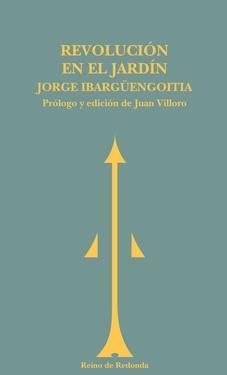 REVOLUCION EN EL JARDIN | 9788493365660 | IBARGUENGOITIA, JORGE | Librería Castillón - Comprar libros online Aragón, Barbastro