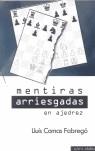 MENTIRAS ARRIESGADAS EN AJEDREZ | 9789992090619 | COMAS FABREGO, LLUIS | Librería Castillón - Comprar libros online Aragón, Barbastro