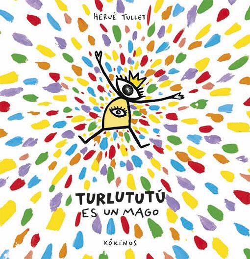 Turlututú es un mago | 9788417074081 | Tullet, Hervé | Librería Castillón - Comprar libros online Aragón, Barbastro