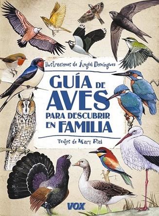 Guía de aves para descubrir en familia | 9788499740867 | Domínguez Gazpio, Ángel | Librería Castillón - Comprar libros online Aragón, Barbastro