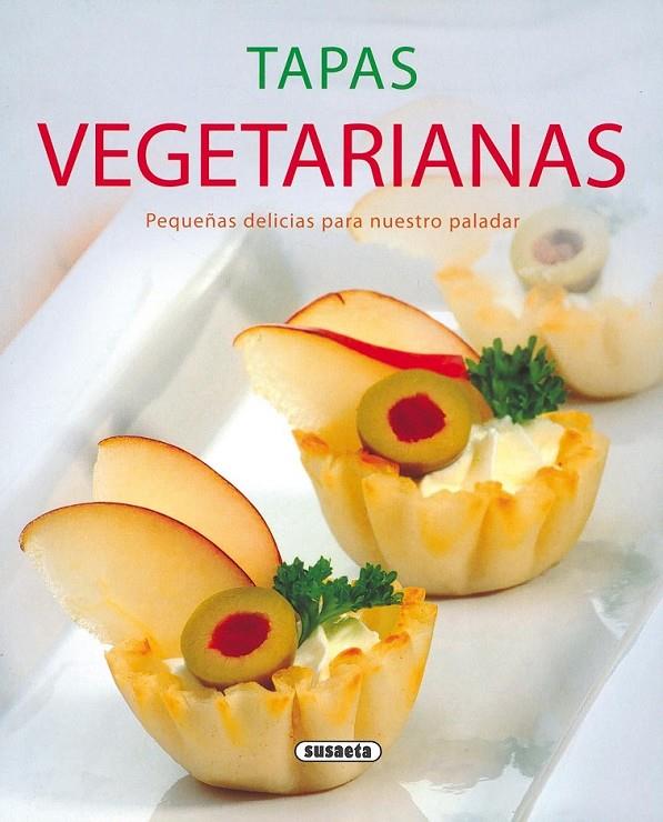Tapas vegetarianas | 9788430570713 | Susaeta, Equipo | Librería Castillón - Comprar libros online Aragón, Barbastro