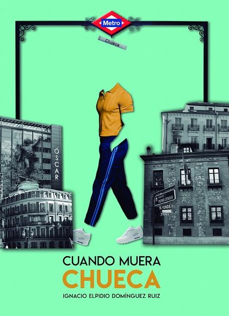Cuando muera Chueca | 9788417319397 | Domínguez Ruiz Ignacio Elpidio | Librería Castillón - Comprar libros online Aragón, Barbastro