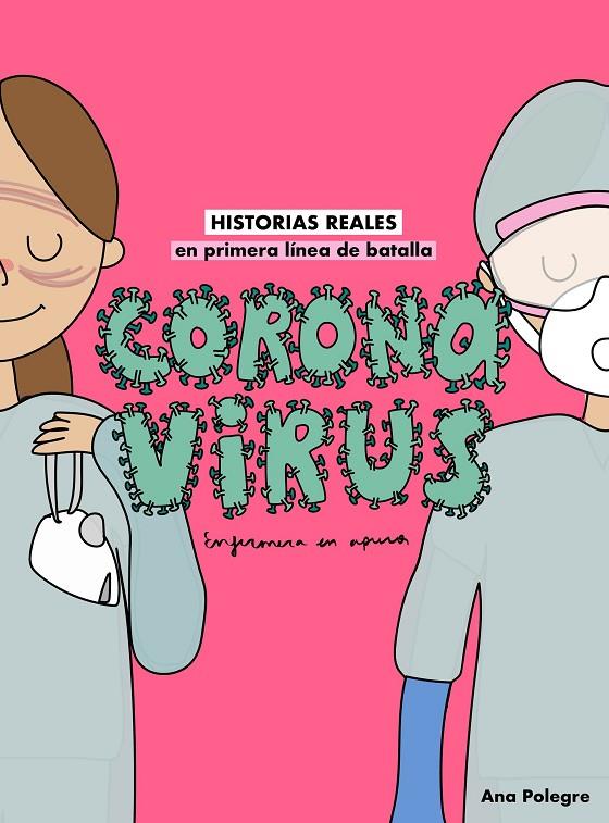 Coronavirus | 9788408232810 | Ana Polegre, Enfermera en apuros | Librería Castillón - Comprar libros online Aragón, Barbastro
