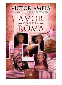 Amor contra Roma | 9788466654845 | Amela, Victor | Librería Castillón - Comprar libros online Aragón, Barbastro