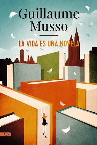 La vida es una novela (AdN) | 9788413624860 | Musso, Guillaume | Librería Castillón - Comprar libros online Aragón, Barbastro