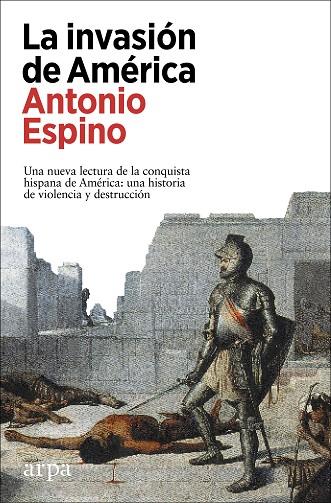 La invasión de América | 9788418741265 | Espino López, Antonio | Librería Castillón - Comprar libros online Aragón, Barbastro