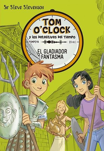 Tom O'Clock 2. El gladiador fantasma | 9788424660321 | Stevenson, Sir Steve | Librería Castillón - Comprar libros online Aragón, Barbastro