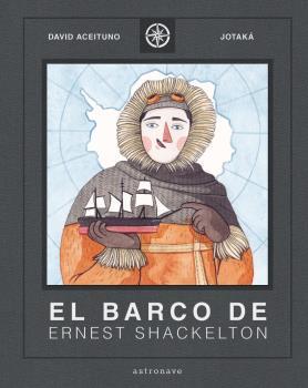 EL BARCO DE ERNEST SHACKLETON | 9788467940817 | DAVID ACEITUNO/ESTHER GILI | Librería Castillón - Comprar libros online Aragón, Barbastro