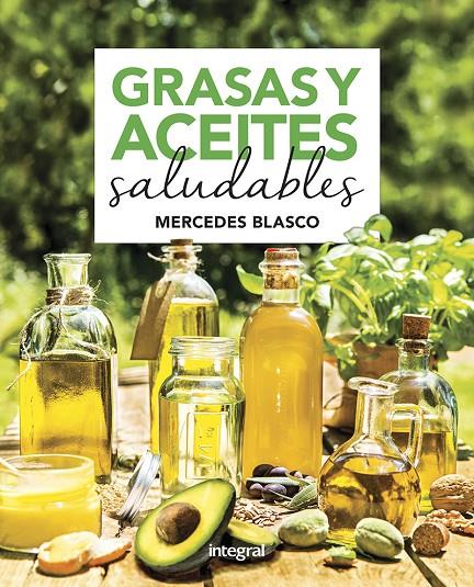 Grasas y aceites saludables | 9788491181927 | Blasco Gimeno, Mercedes | Librería Castillón - Comprar libros online Aragón, Barbastro