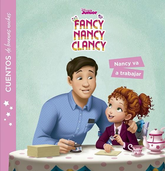 Fancy Nancy Clancy. Cuentos de buenas noches. Nancy va a trabajar | 9788499519685 | Disney | Librería Castillón - Comprar libros online Aragón, Barbastro