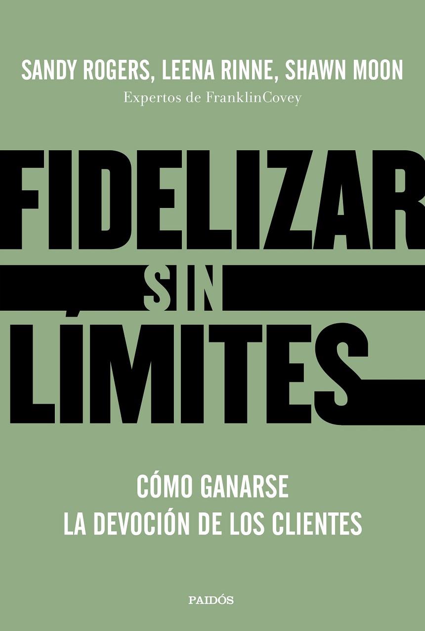 Fidelizar sin límites | 9788449336799 | Rogers, Leena Rinne y Shawn Moon, Sandy | Librería Castillón - Comprar libros online Aragón, Barbastro
