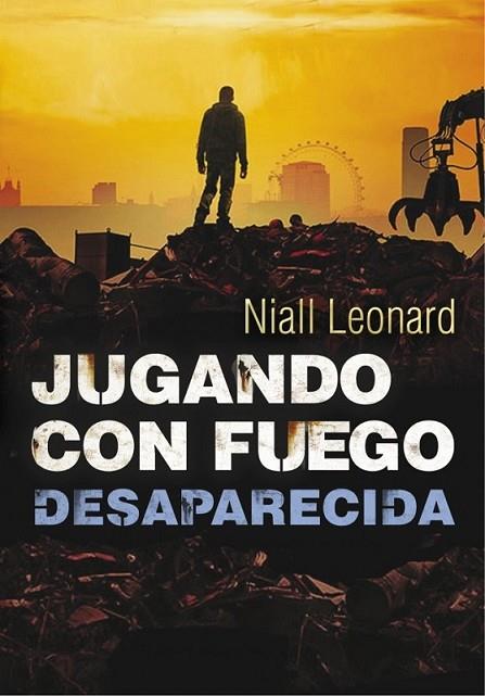 Desaparecida (Jugando con fuego 2) | 9788490430958 | LEONARD, NIALL | Librería Castillón - Comprar libros online Aragón, Barbastro