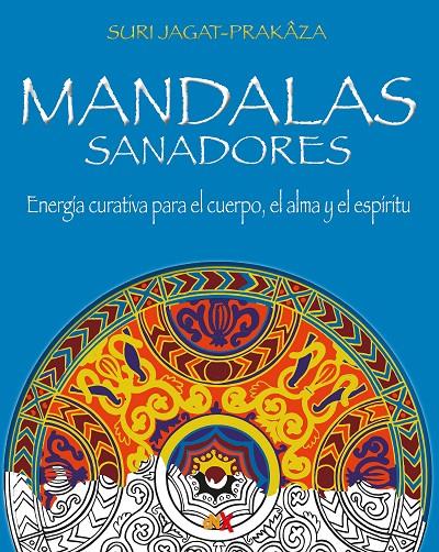 Mandalas sanadores | 9788418354342 | Jagat-Prakâza, Suri | Librería Castillón - Comprar libros online Aragón, Barbastro