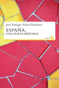 ESPAÑA UNA NUEVA HISTORIA | 9788424935856 | RUIZ-DOMENEC, JOSE ENRIQUE | Librería Castillón - Comprar libros online Aragón, Barbastro