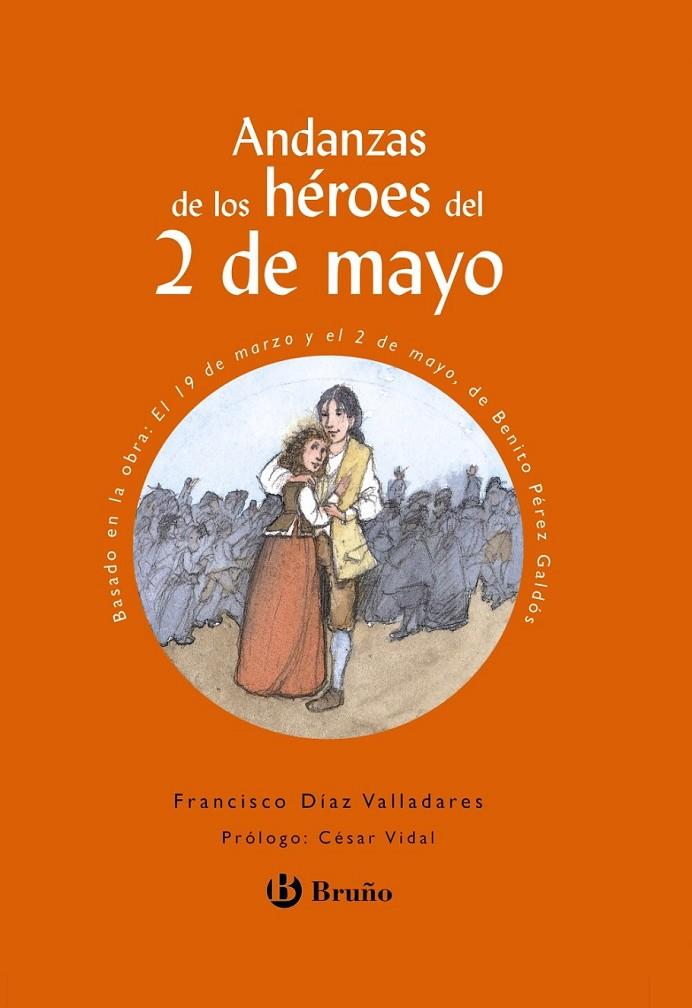 ANDANZAS DE LOS HEROES DEL 2 DE MAYO | 9788421661987 | DIAZ VALLADARES, FRANCISCO | Librería Castillón - Comprar libros online Aragón, Barbastro
