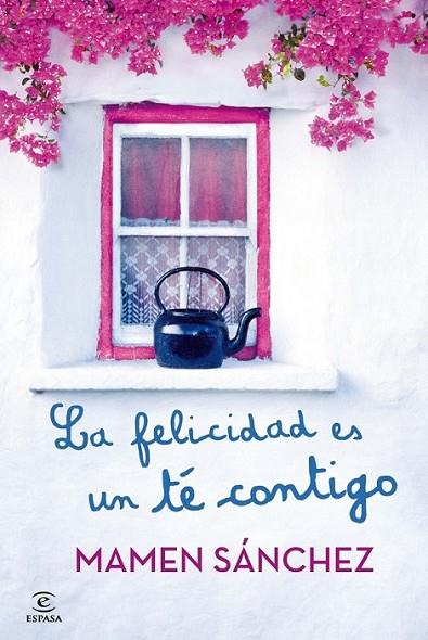 felicidad es un té contigo, La | 9788467021240 | Sánchez, Mamen | Librería Castillón - Comprar libros online Aragón, Barbastro
