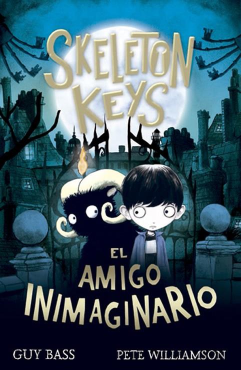 Skeleton Keys : El amigo inimaginario | 9788424666347 | Bass, Guy | Librería Castillón - Comprar libros online Aragón, Barbastro