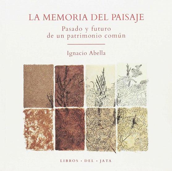 La memoria del paisaje | 9788416443062 | Abella, Ignacio | Librería Castillón - Comprar libros online Aragón, Barbastro